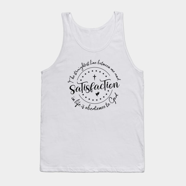 The straightest line between me and satisfaction in life is obedience to God |  God Got Me Tank Top by FlyingWhale369